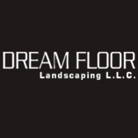 DREAM FLOOR LANDSCAPING LLC