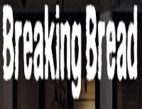BREAKING BREAD
